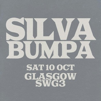 FLY SILVA BUMPA, SWG3, GLASGOW, SATURDAY 10TH OCTOBER 2026